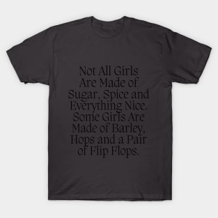 Not All Girls are made of Sugar and Spice T-Shirt